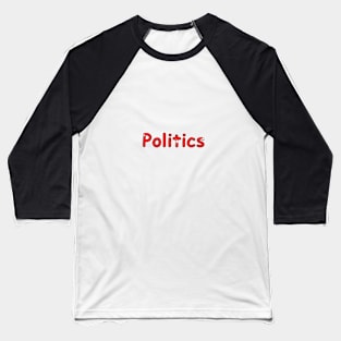 Politics, president, presidential elections, voting, election, elections, state elections, state, voting, political Baseball T-Shirt